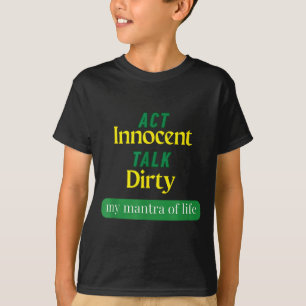 Doe Onschuldig Praat Vies Grappig Citaat Cadeau Vo T-shirt