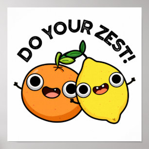 Doe uw Zest Funny Citrus Fruit Pun Poster