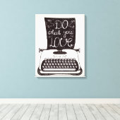 Doe waar je van houdt canvas afdruk (Insitu (Houten vloer))