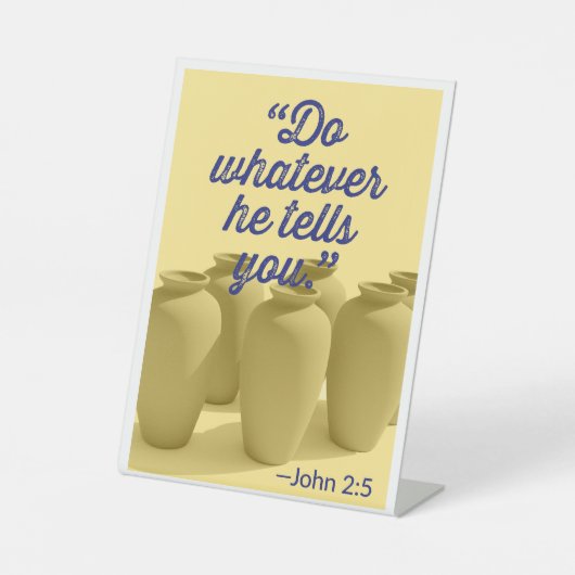Doe wat hij je zegt, John 2:5 Reclamebord Met Voetstuk (Voorkant)