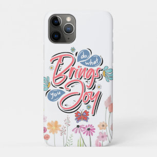 Doe wat je brengt Joy Floral en Butterfly quote iPhone 11 Pro Hoesje