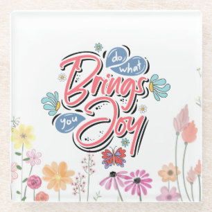 Doe wat je brengt Joy Floral en Butterfly quote Glazen Onderzetter