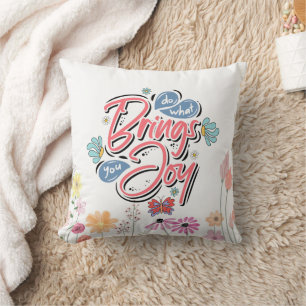 Doe wat je brengt Joy Floral en Butterfly quote Kussen