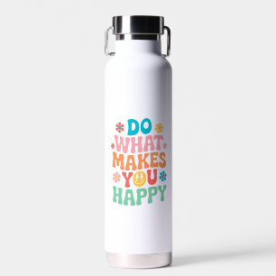 Doe wat je gelukkig maakt - Motivatie Waterfles