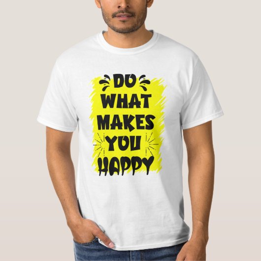 Doe wat je gelukkig maakt t-shirt (Voorkant)