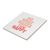 Doe wat je gelukkig maakt tegeltje (Zijkant)