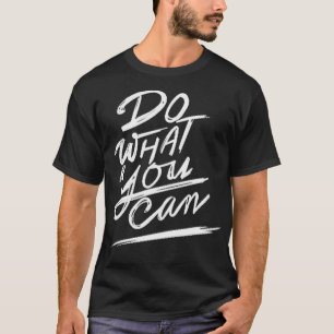 Doe wat je kunt t-shirt