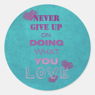 Doe wat je leuk vindt Schattigee Motivatie tekst T Ronde Sticker