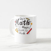 Doe Wiskunde Niet Magie Grappig Cadeau Voor Wiskun Koffiemok (Voorkant links)