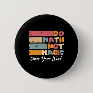 Doe Wiskunde Niet Magie Grappige Wiskundeleraar Te Ronde Button 5,7 Cm