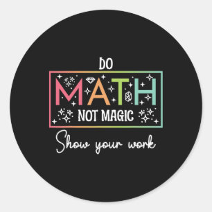 Doe Wiskunde Niet Magie Grappige Wiskundeleraar Te Ronde Sticker