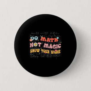 Doe Wiskunde Niet Magie Retro Wiskundeleraar Cadea Ronde Button 5,7 Cm