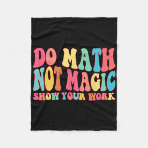 Doe Wiskunde Niet Magie Toon Je Werk Grappige Wisk Fleece Deken