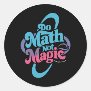 Doe Wiskunde Niet Magie Wiskunde Liefhebbers  Ronde Sticker