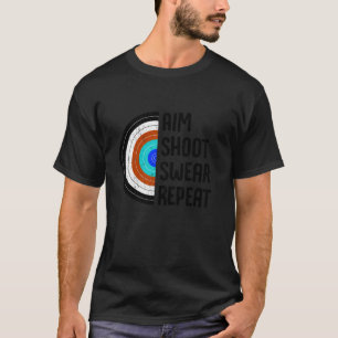 Doel Schiet Zweer Herhaal Boogschieten Funny Bow A T-shirt