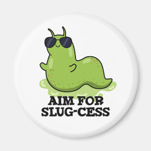 Doelstelling van het Slug-cess Funny Positive Slug Magneet