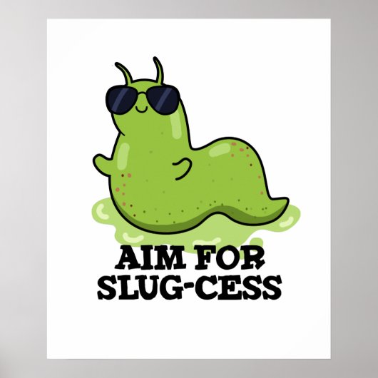 Doelstelling van het Slug-cess Funny Positive Slug Poster (Voorkant)