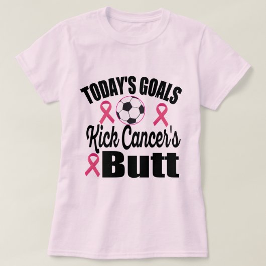 Doelstellingen van vandaag - Kick Cancer's Butt - T-shirt (Design voorkant)