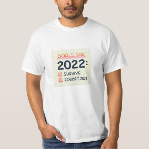 Doelstellingen voor 2022: Survive, Vergeet 2021 T-shirt