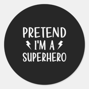 Doen alsof je een superheld bent Grappig Makkelijk Ronde Sticker