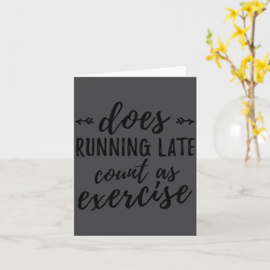 Does Running Late Count As Exercise Funny  Kaart (Gele Bloem)