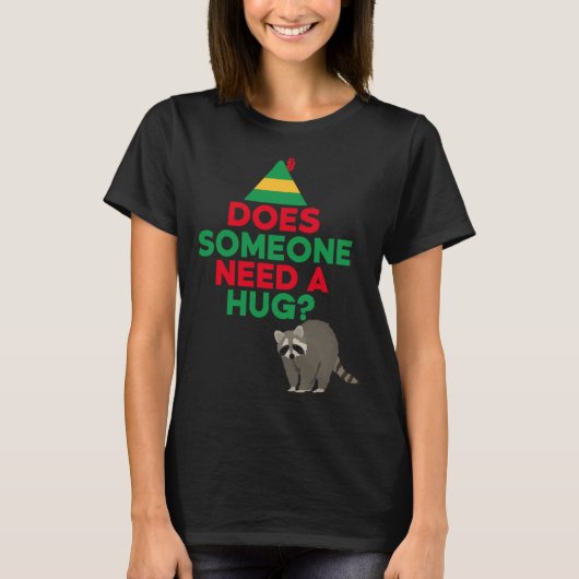 Does Someone Need a Hug Elf Hat Racoon Funny Chris T-shirt (Voorkant)
