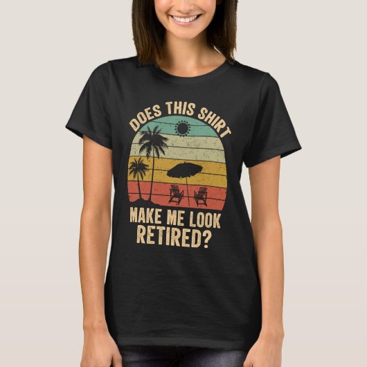 Does This Make Me Look Retired Retro Retirement T-shirt (Voorkant)