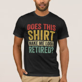 Does This Shirt Make Me Look Retired? (Voorkant)