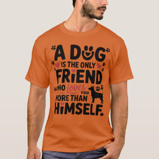 Dog Best Friend Love Quote Design family T-shirt
