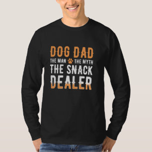 Dog Dad Het Man De mythe De Snack Dealer T-shirt