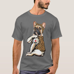 Dog French Bulldog Lovers I Love Mam Tattoo Leopar T-shirt
