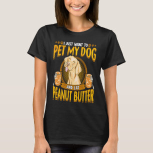 Dog Funny Quotes Peanut Butter Humor Mannen W T-shirt
