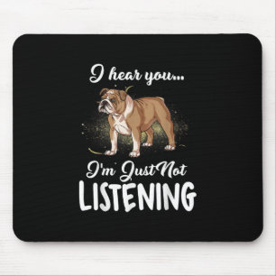 Dog Gift Engelse Bulldog Ik hoor dat je niet luis Muismat