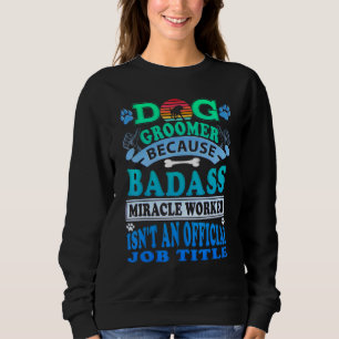 Dog Groomer I Dog Grooming Quote Dog Groomer Trui