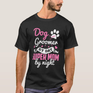 Dog Groomer Moeder Shirt Moeder Dog Grooming Gift