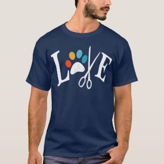 Dog Grooming Love Dogs Pet Daycare Groomer  T-shirt
