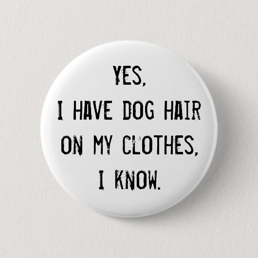 Dog Hair Awareness Button (Voorkant)