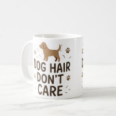 Dog Hair Don’t Care Funny Dog Lover Mug (Devant gauche)