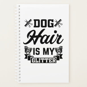 Dog Hair is mijn glitter Planner