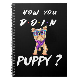 Dog How You Doin Puppy Yorkshire Terrier Notitieboek