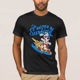 Dog i'd rather je surfing t-shirt