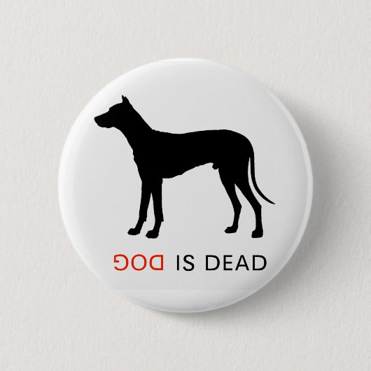 Dog is dood, knop ronde button 5,7 cm (Voorkant)