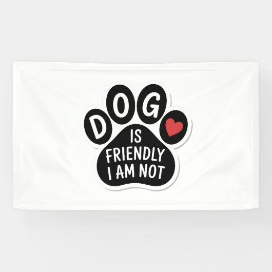 Dog Is Friendly I Am Not Spandoek (Horizontaal)