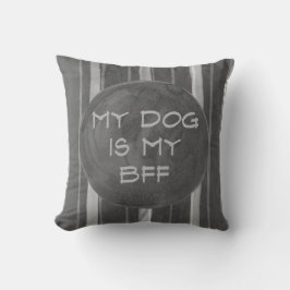 Dog is mijn BFF grijze strepe Sierkussen