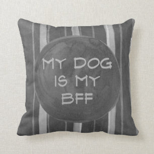 Dog is mijn BFF grijze strepe Sierkussen