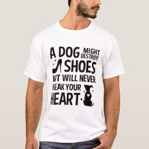 Dog kan uw schoenen vernietigen, maar zal nooit br t-shirt