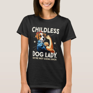 Dog Lady We gaan niet terug Dog Lady Hondenliefheb T-shirt