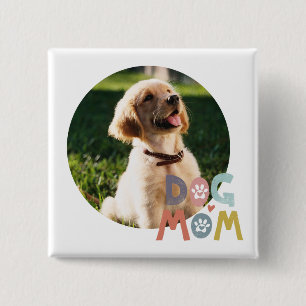 Dog mam Custom Pet Photo Button