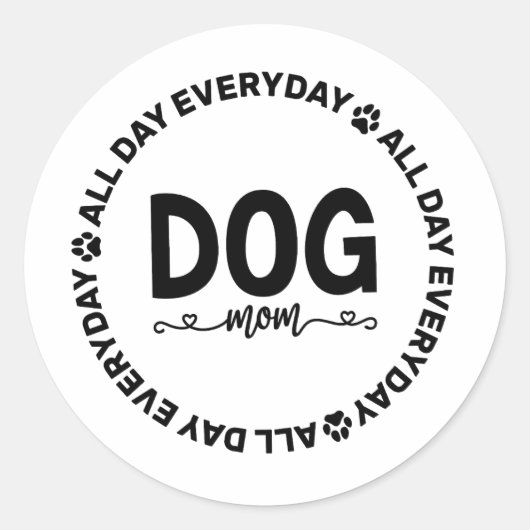Dog mam - Elke dag de hele dag Ronde Sticker (Voorkant)
