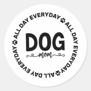 Dog mam - Elke dag de hele dag Ronde Sticker